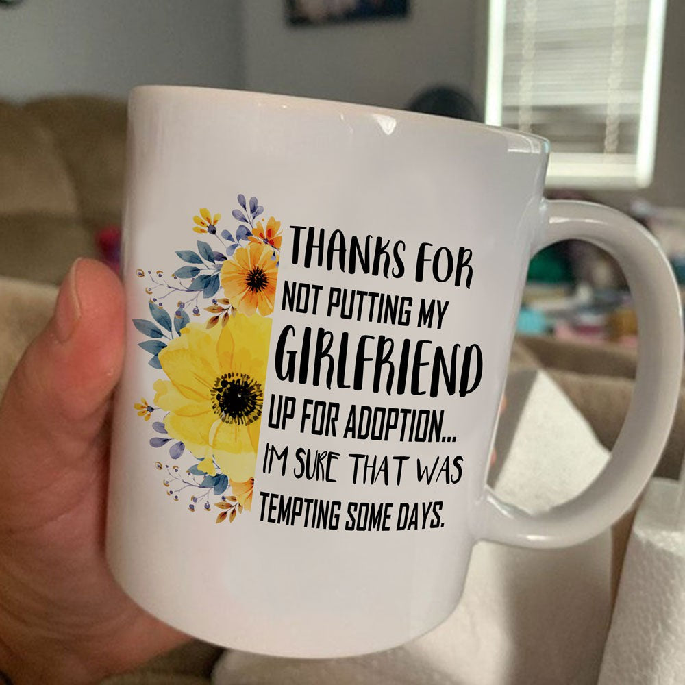 Gift For Mother Of Girlfriend Thank For Not Putting My Girlfriend Mug