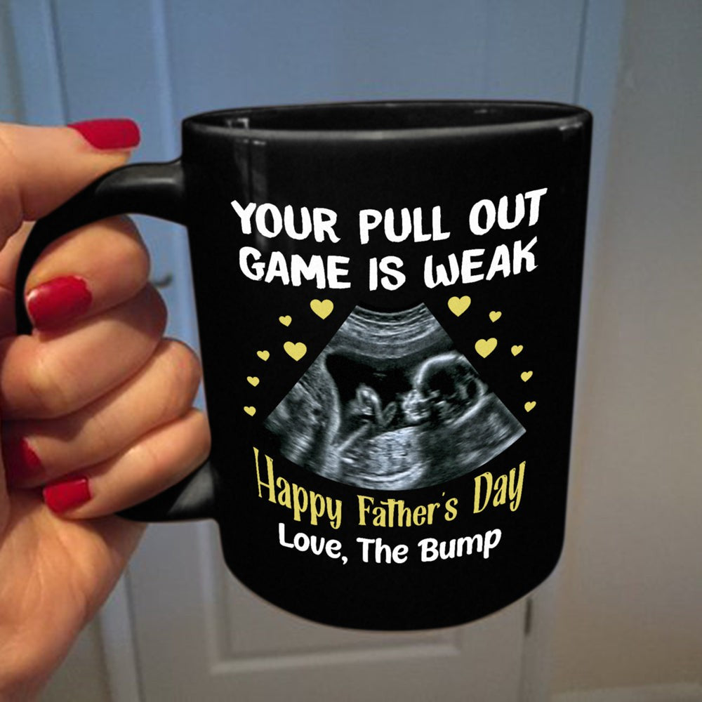 Dad Weak Pull Out Game Ultrasound Personalized Funny Father's Day Mug