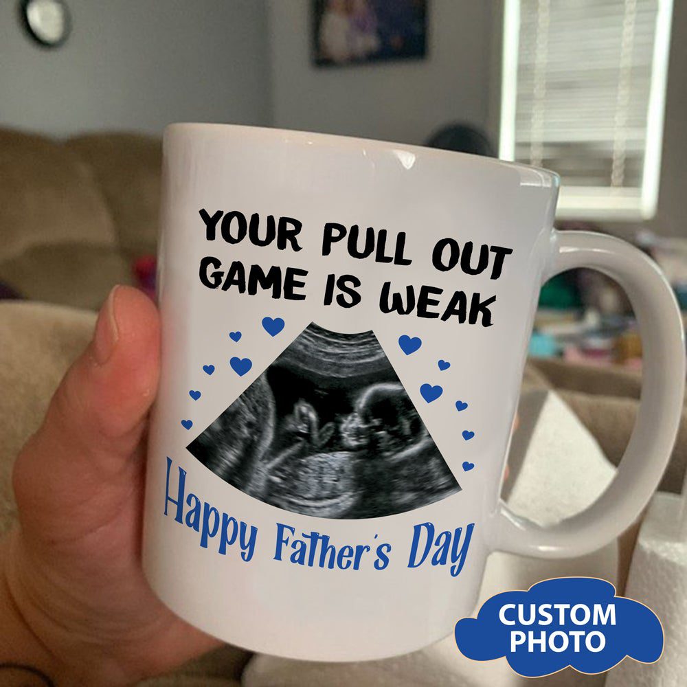 Father's Day Your Pull Out Game Is Weak Personalized Mug Gift For Dad