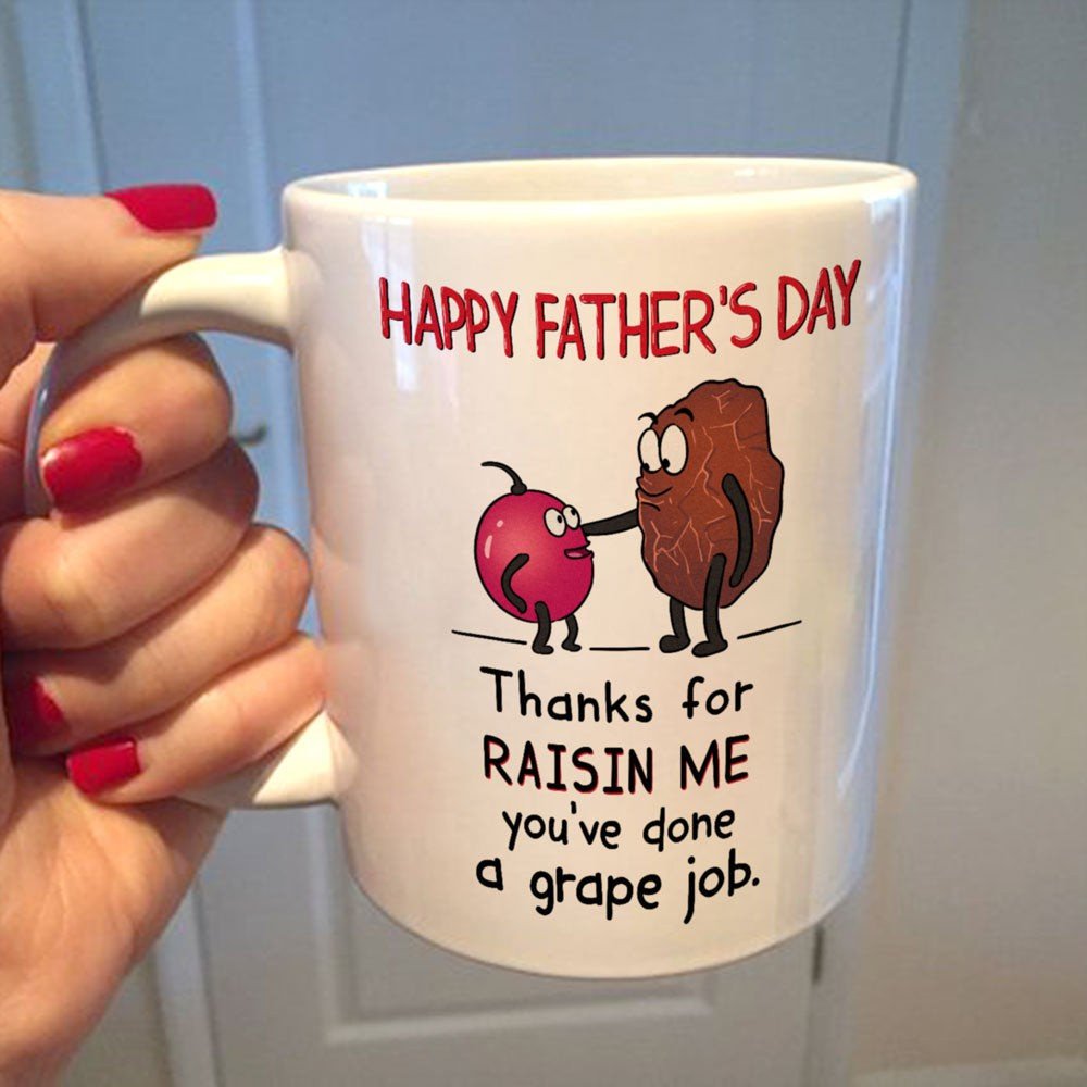 Father's Day Gift For Dad Thanks For Raisin Me Mug