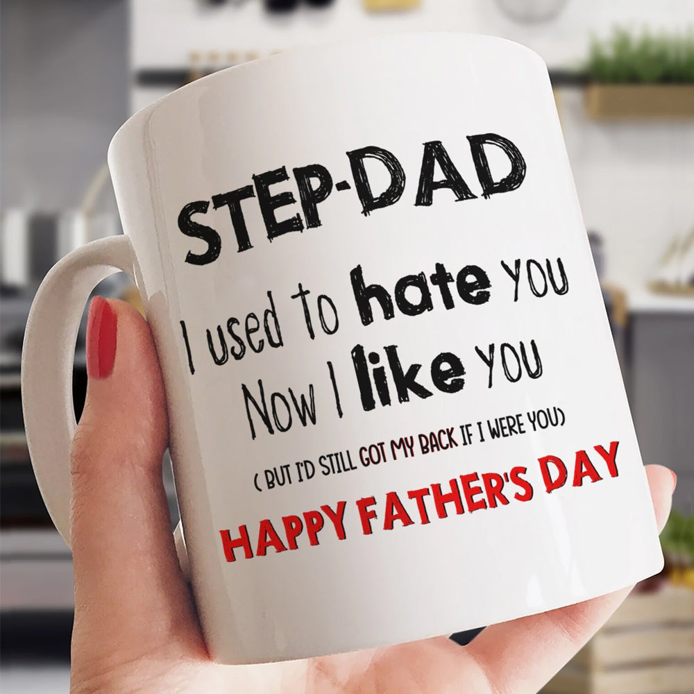 Father's Day Stepdad But I've Still Got My Back If I Were You Mug