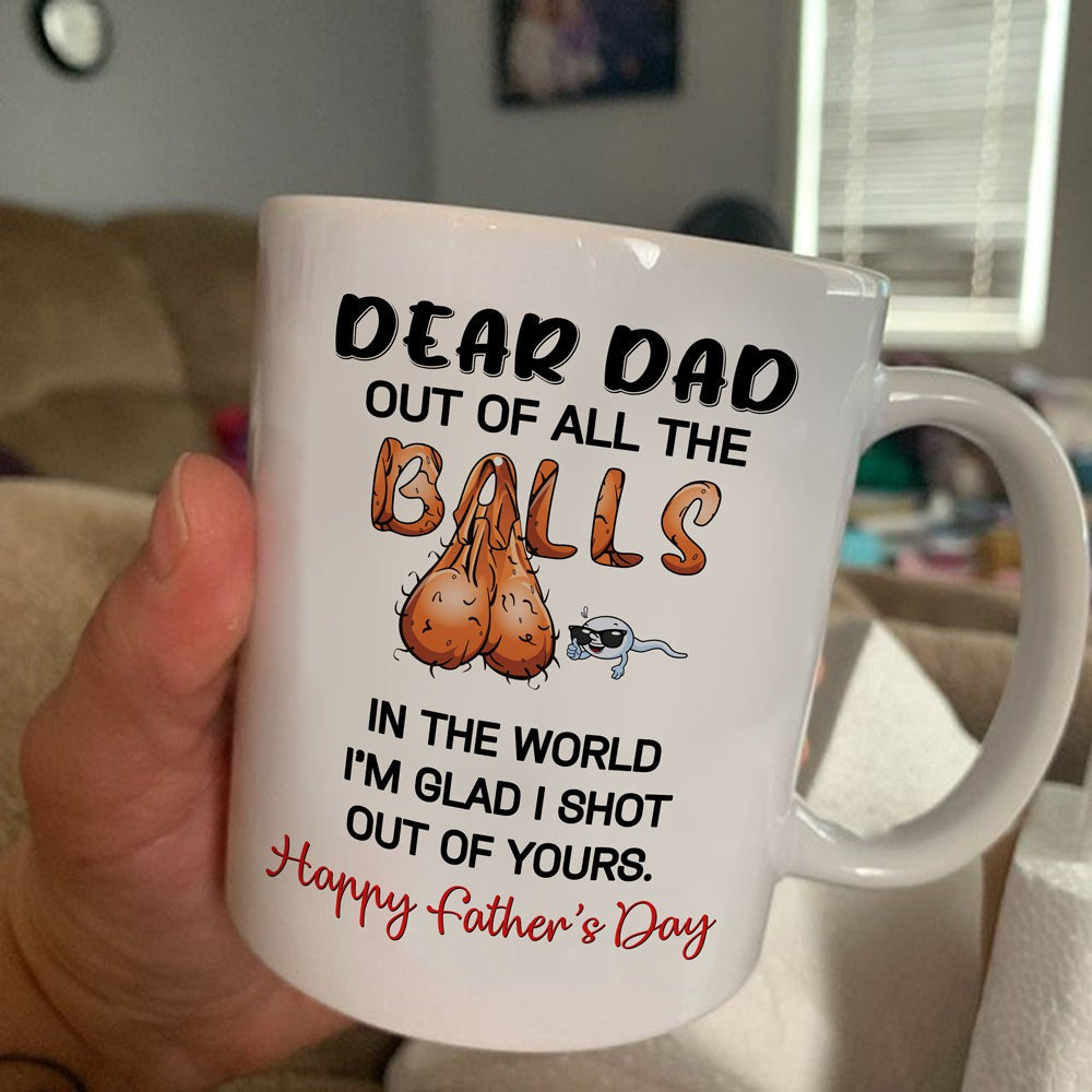 Father's Day Gift For Dad Out Of The Balls In The World Mug