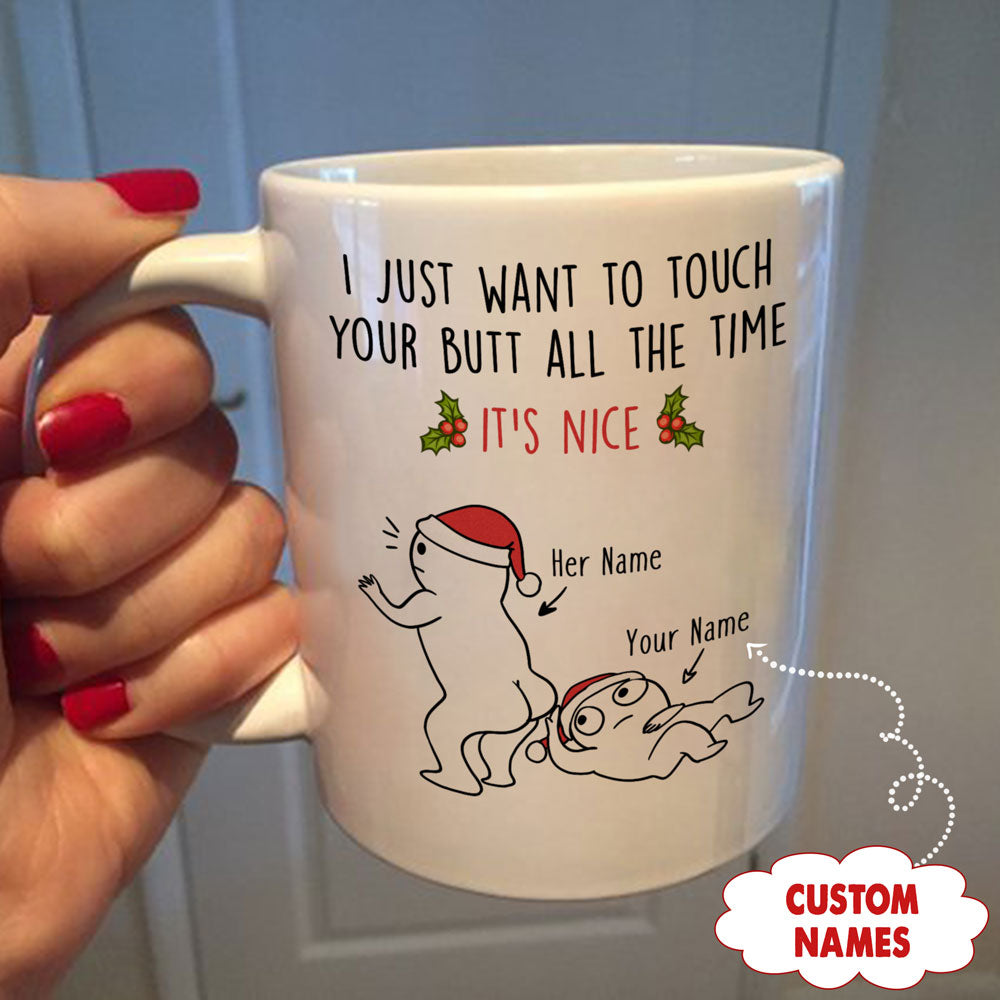 Personalized It Is Nice Butt White Mug Christmas Gift