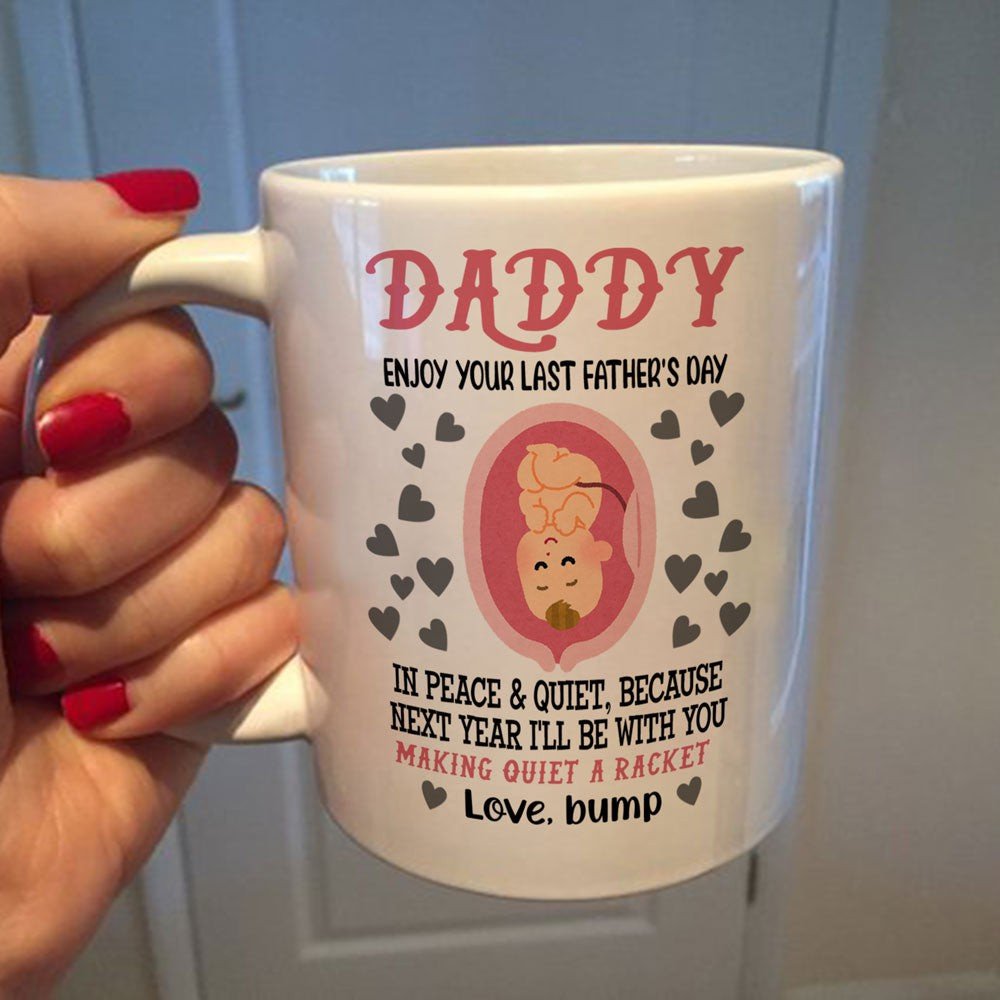 Gift For Dad Daddy Enjoy Your Last Father's Day Mug