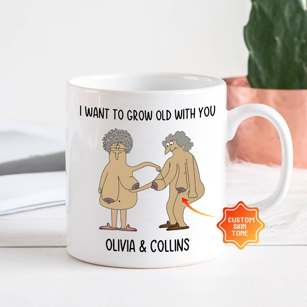 Personalized I Want To Grow Old With You Best Friend Female Funny Mug