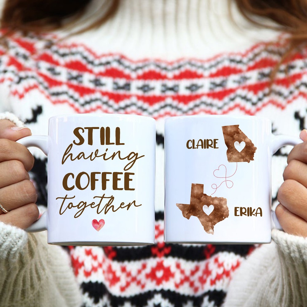 Personalized Gift For Best Friend Mug, Still Having Coffee Together, Long Distance Mug For Friend, Moving States Mug