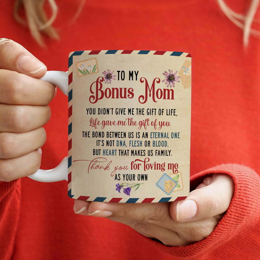 Personalized To My Bonus Mom You Didn't Give Me The Gift Of Life Mug