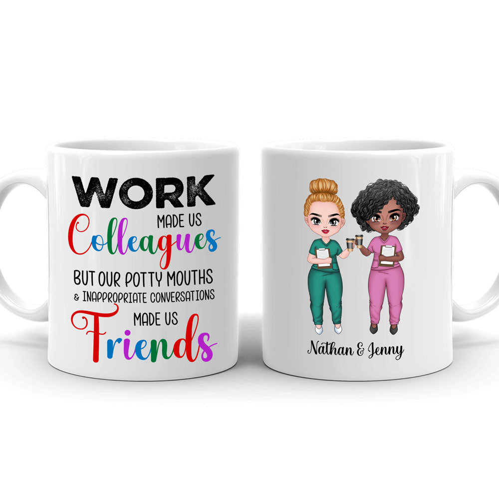 Best Friend Nurse Work Made Us Colleagues Personalized Mug