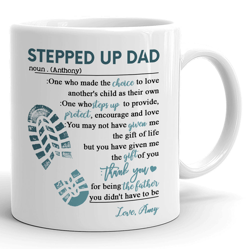 Gift For Stepdad The Father You Didn't Have To Be Personalized Mug