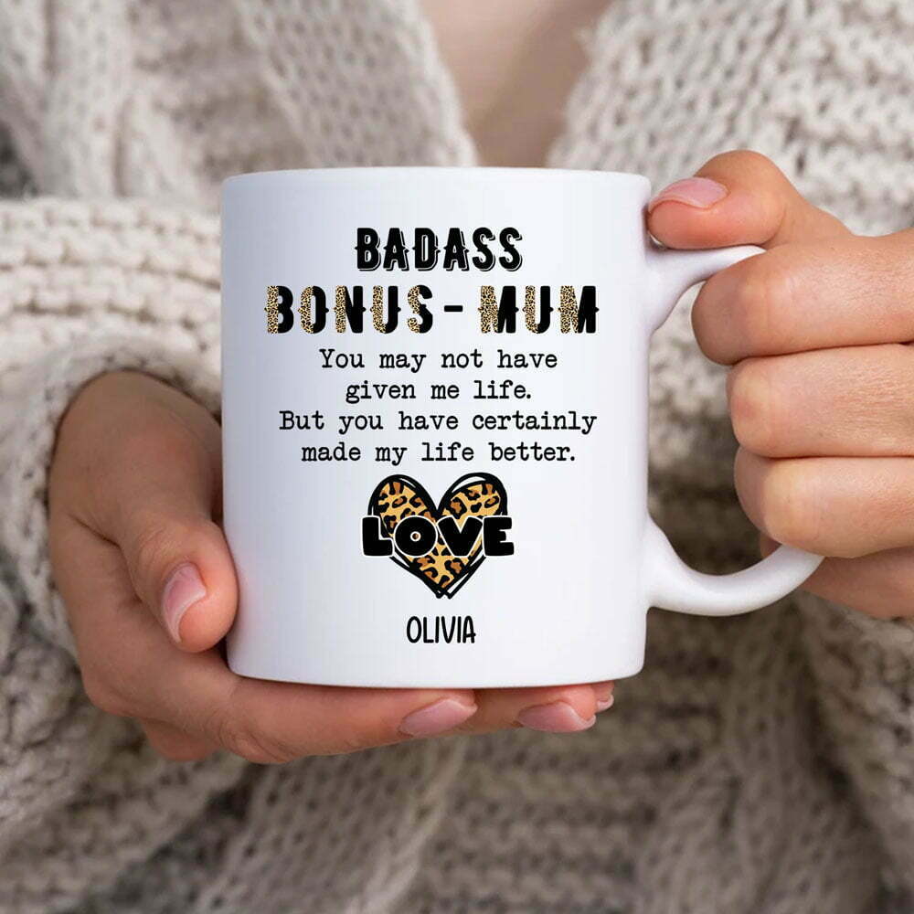 You Made My Life Better Badass Mugs Personalized Gift For Step Mum