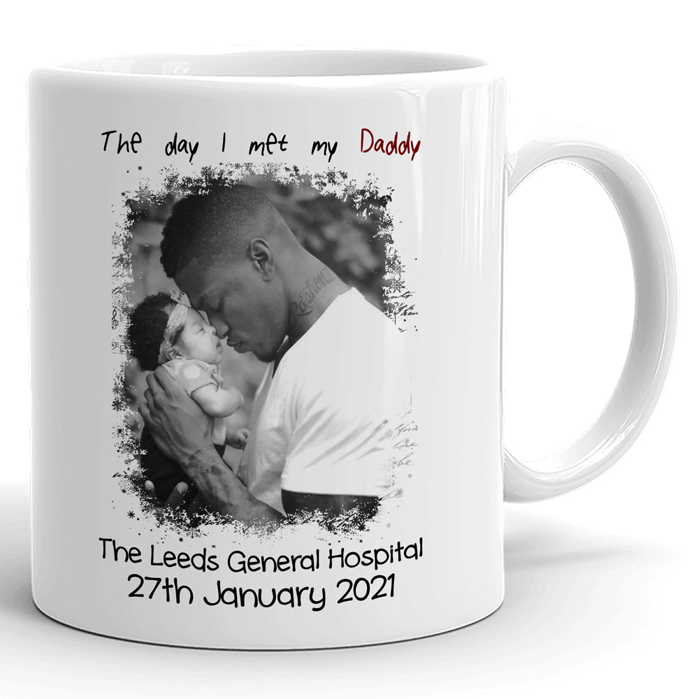 Dad The Day I Met My Daddy Meaningful Personalized Mug