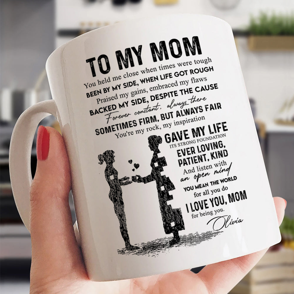 Mom You Held Me Close From Daughter Personalized Mug