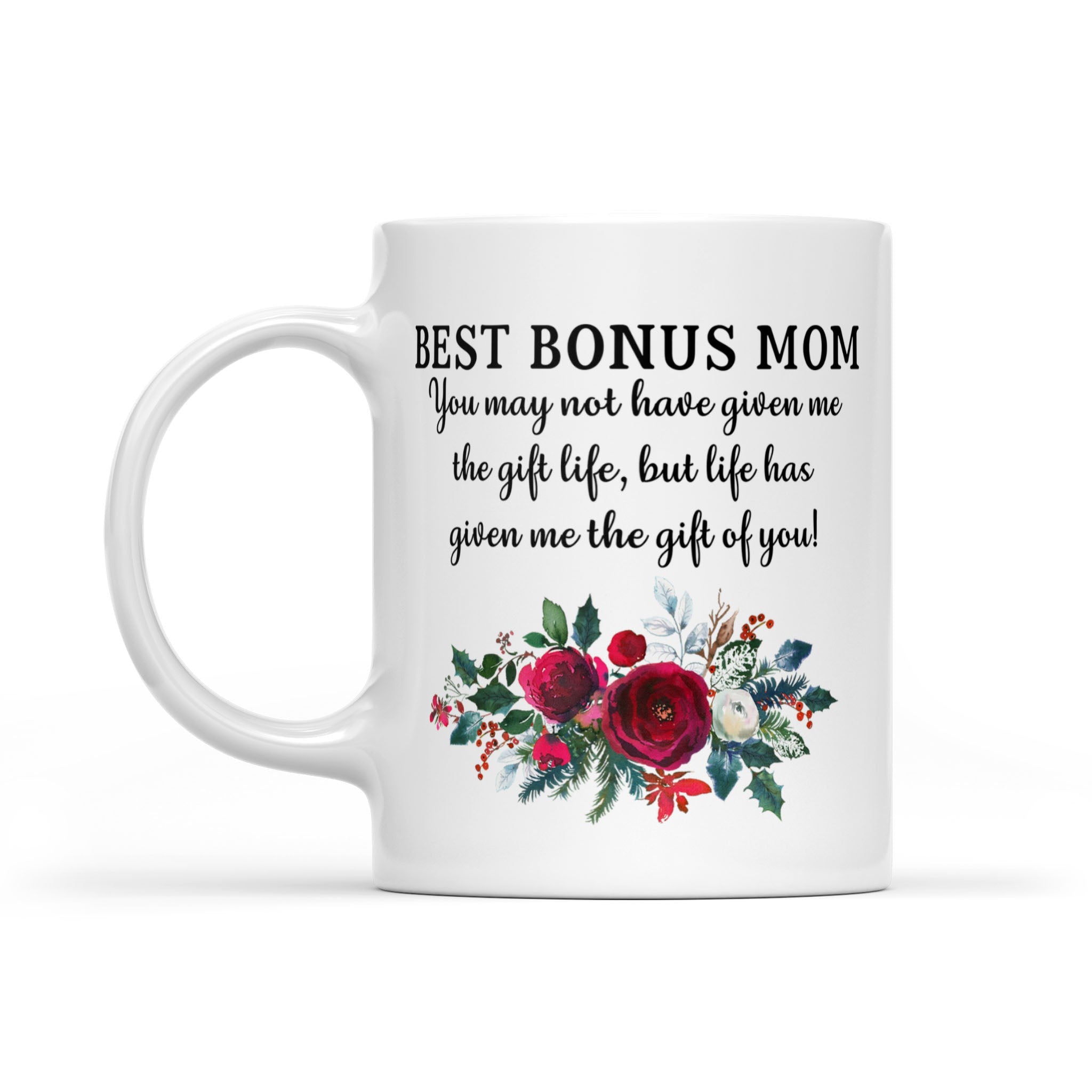 Gift For Bonus Mom Life Has Given Me The Gift Of You Mug