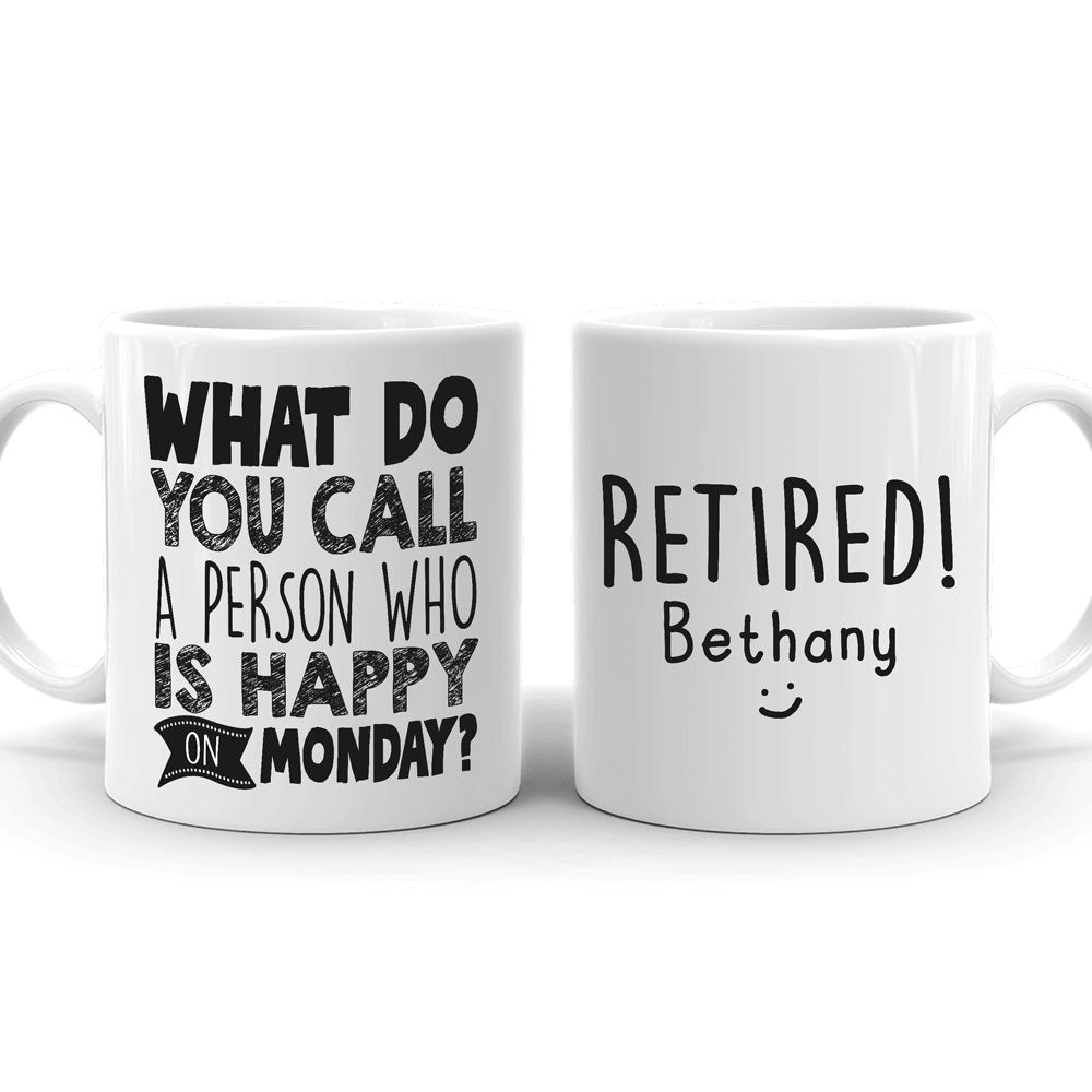 Retirement Retired Person Happy On Funny Personalized Mug