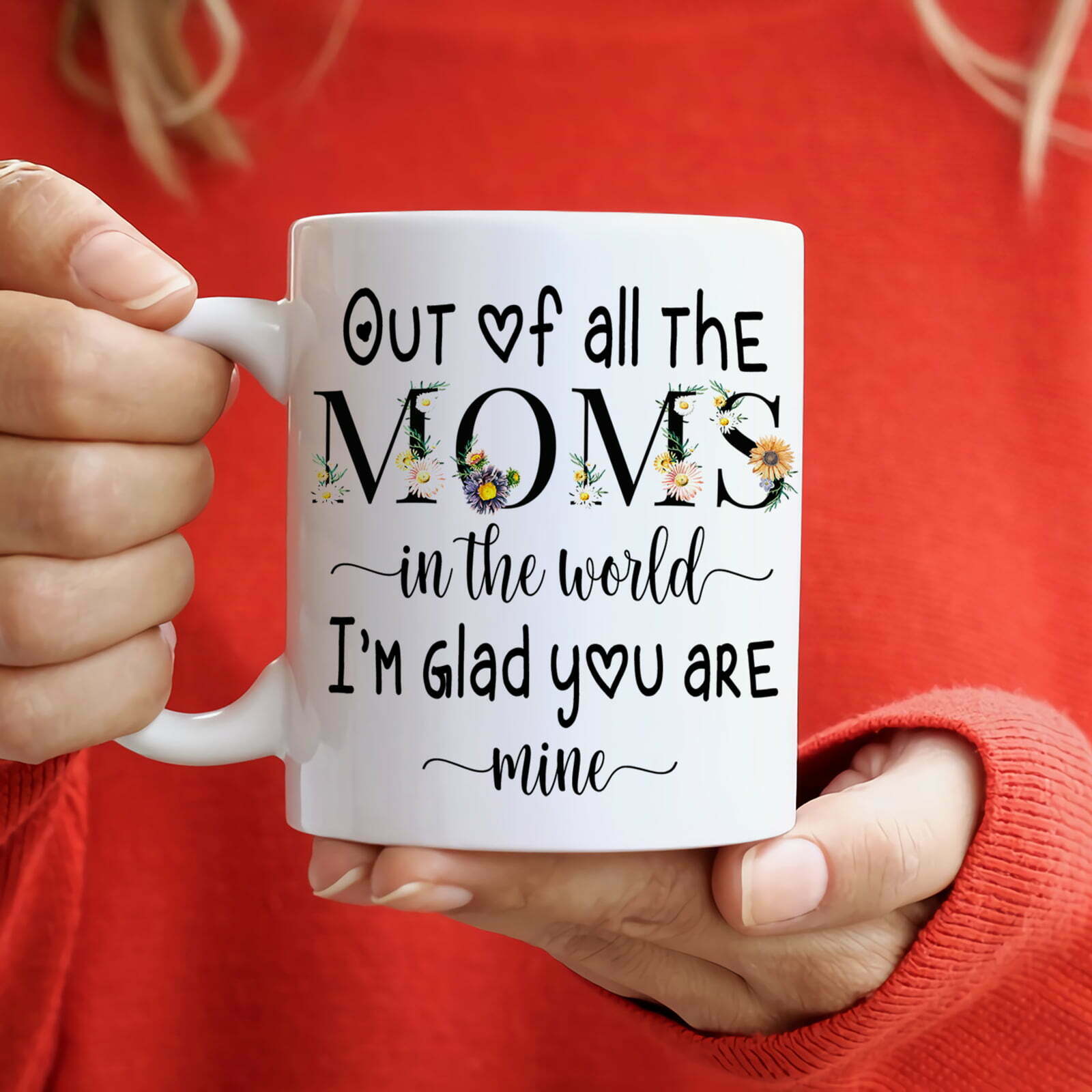 Out Of All The Moms In The World Floral Mother's Day Coffee Mug