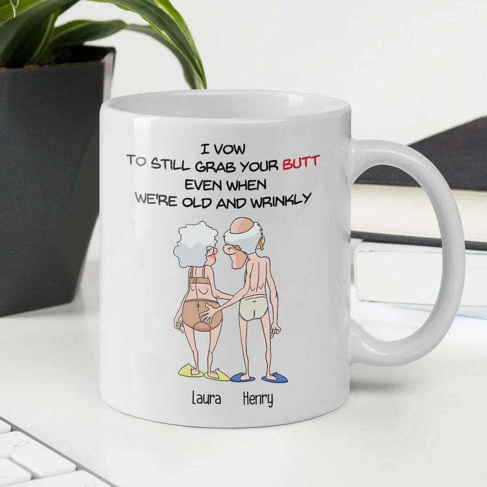 Couple Vow Even When We're Old And Wrinkly Funny Personalized Mug