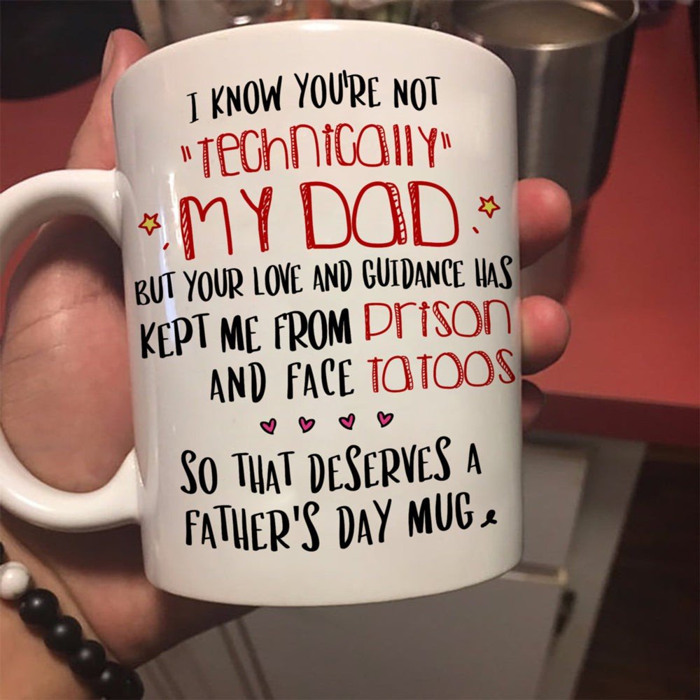 Funny Father's Day Gift For Stepdad Technically Not My Dad Mug