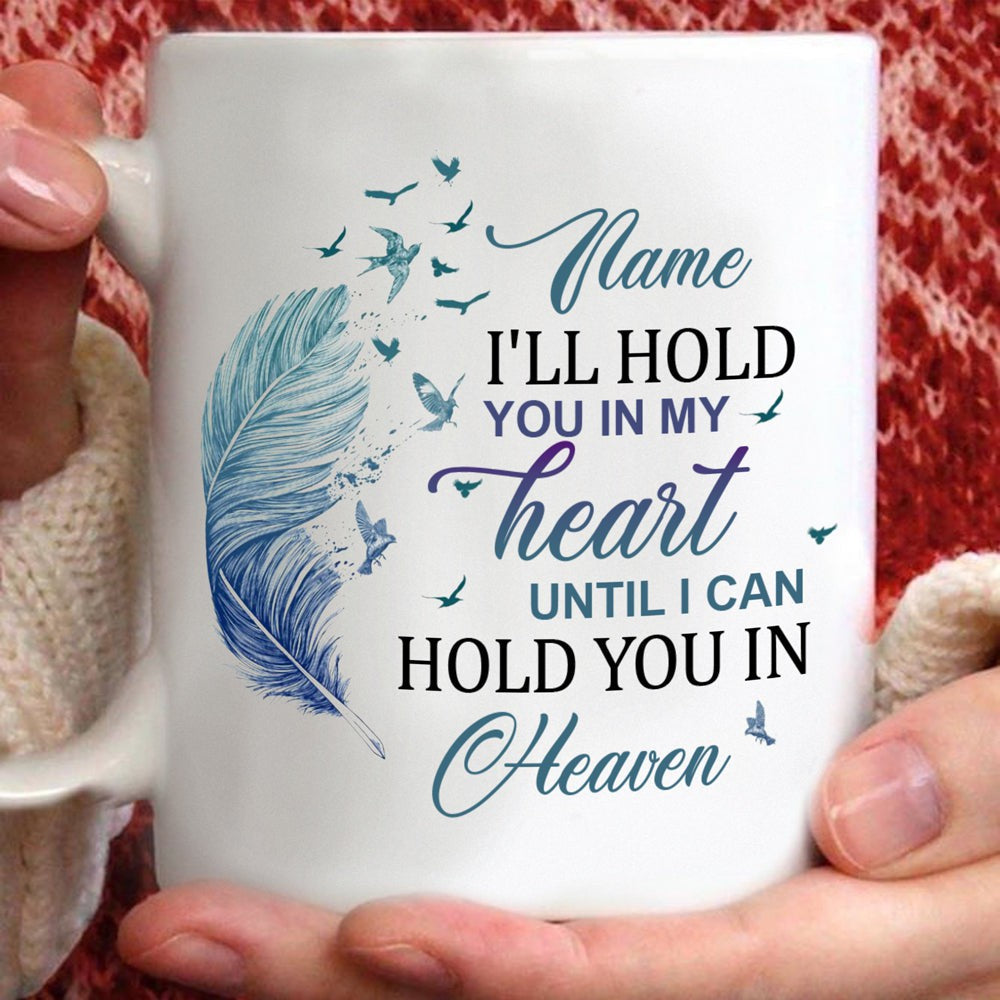 Personalized I Will Hold You In My Heart Mug Memorial Sympathy Gift