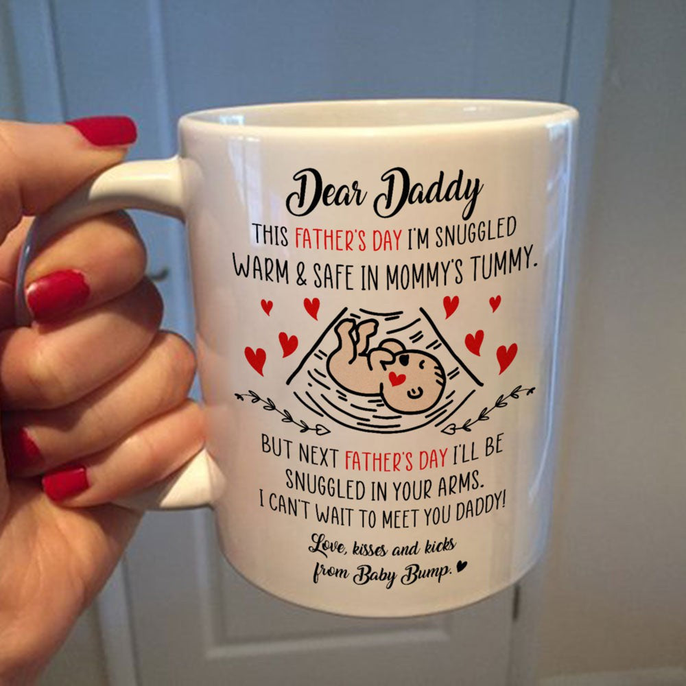 Gift For Expecting Dad Father's Day I'm Snuggled Warm Safe Mug