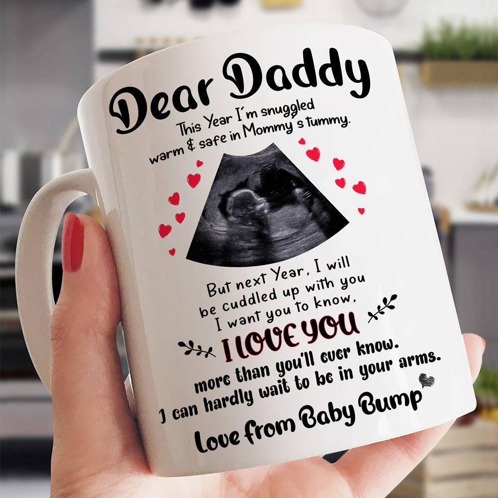 Gift For Dad Next Year I'll Be Snuggled In Your Arms Personalized Mug