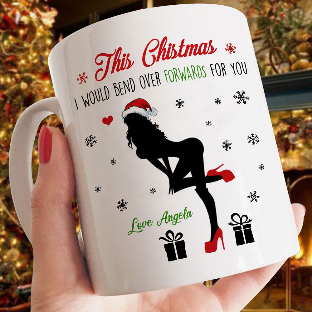 Gifts For Him Bend Over Forwards For You Christmas Personalized Mug