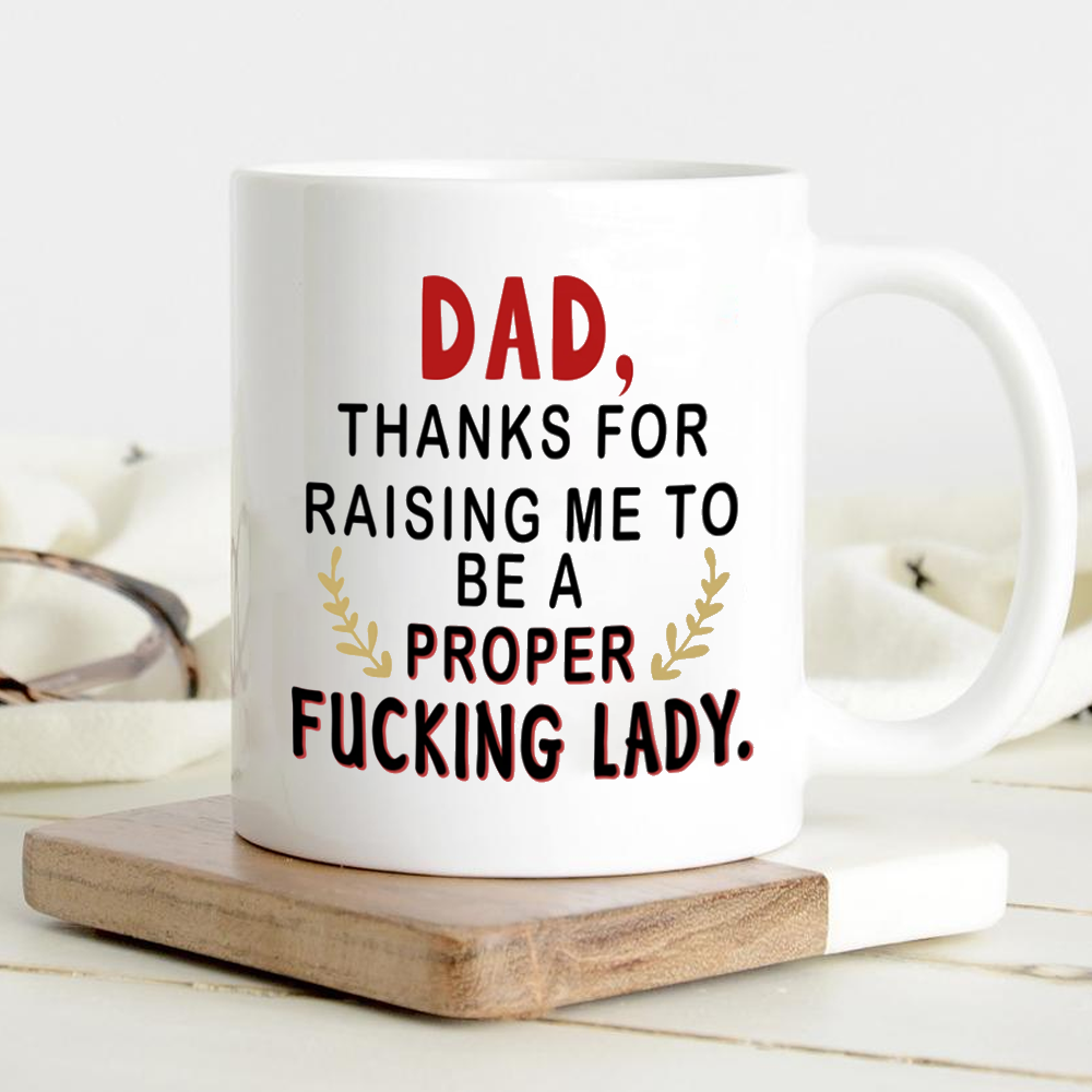 Dad Thanks For Raising Me Mug Gift For Dad