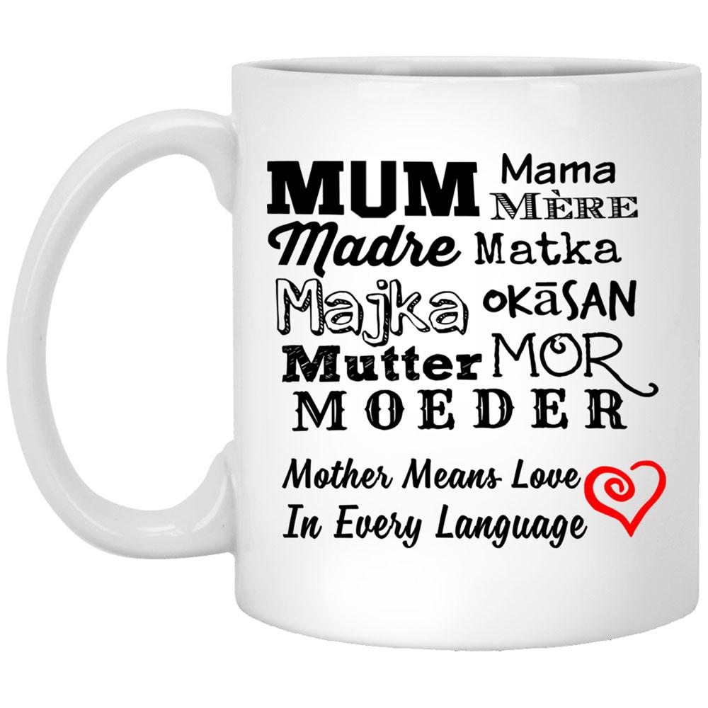 Gift For Mum Mother Means Love In Every Language Mug