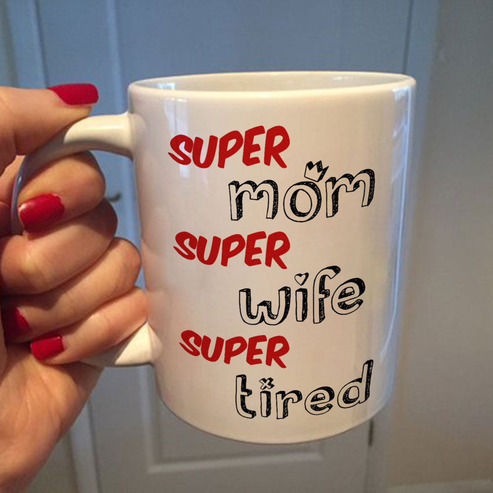 Super Mom Super Wife Super Tired Mug Gift For Mom Wife