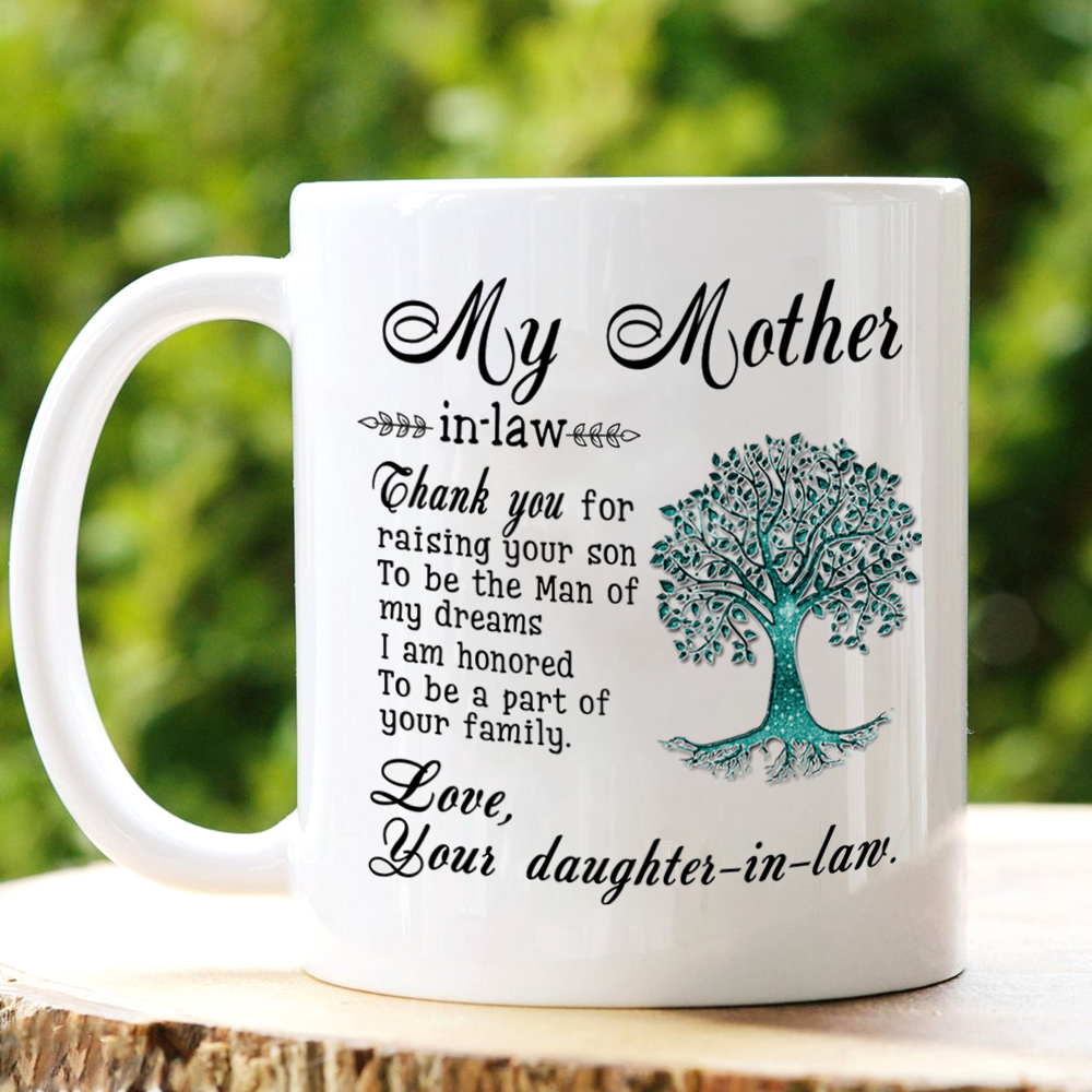 Mother-In-Law Thank You For Raising Your Son To Be The Man Mug