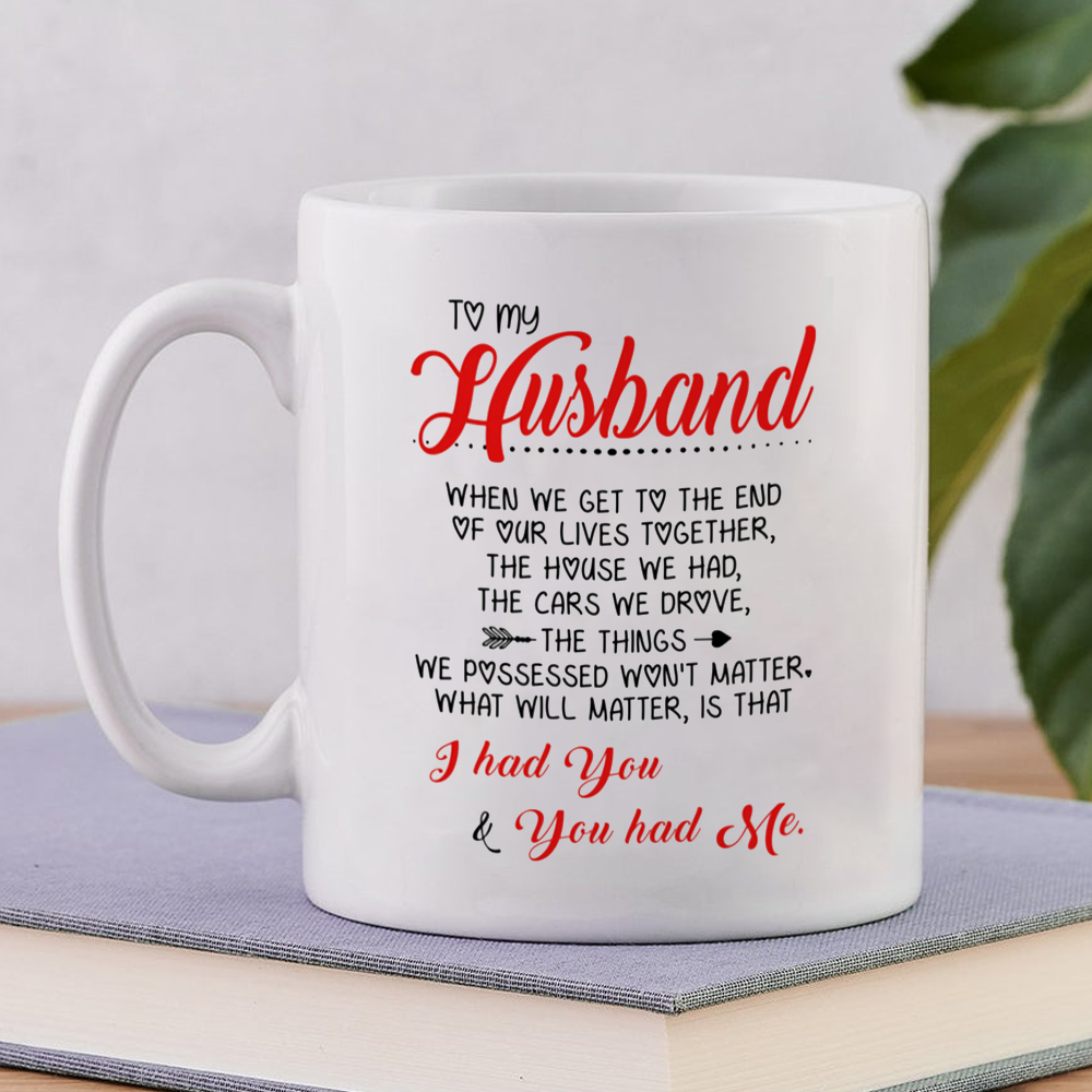 When We Get To The End Of Our Lives Together Mug Gift For Husband