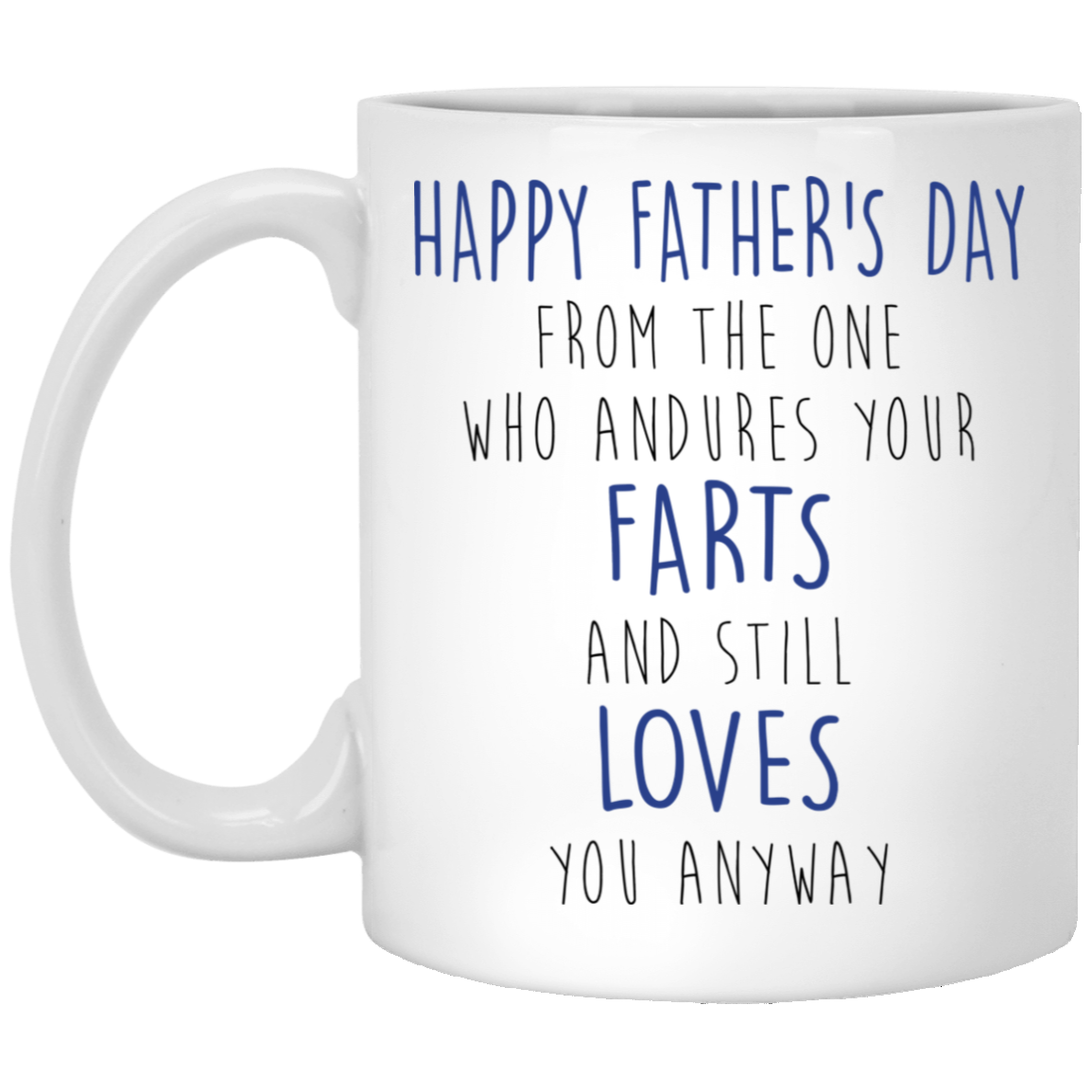 The One Who Endures Your Farts And Still Love You Mug Gift For Dad