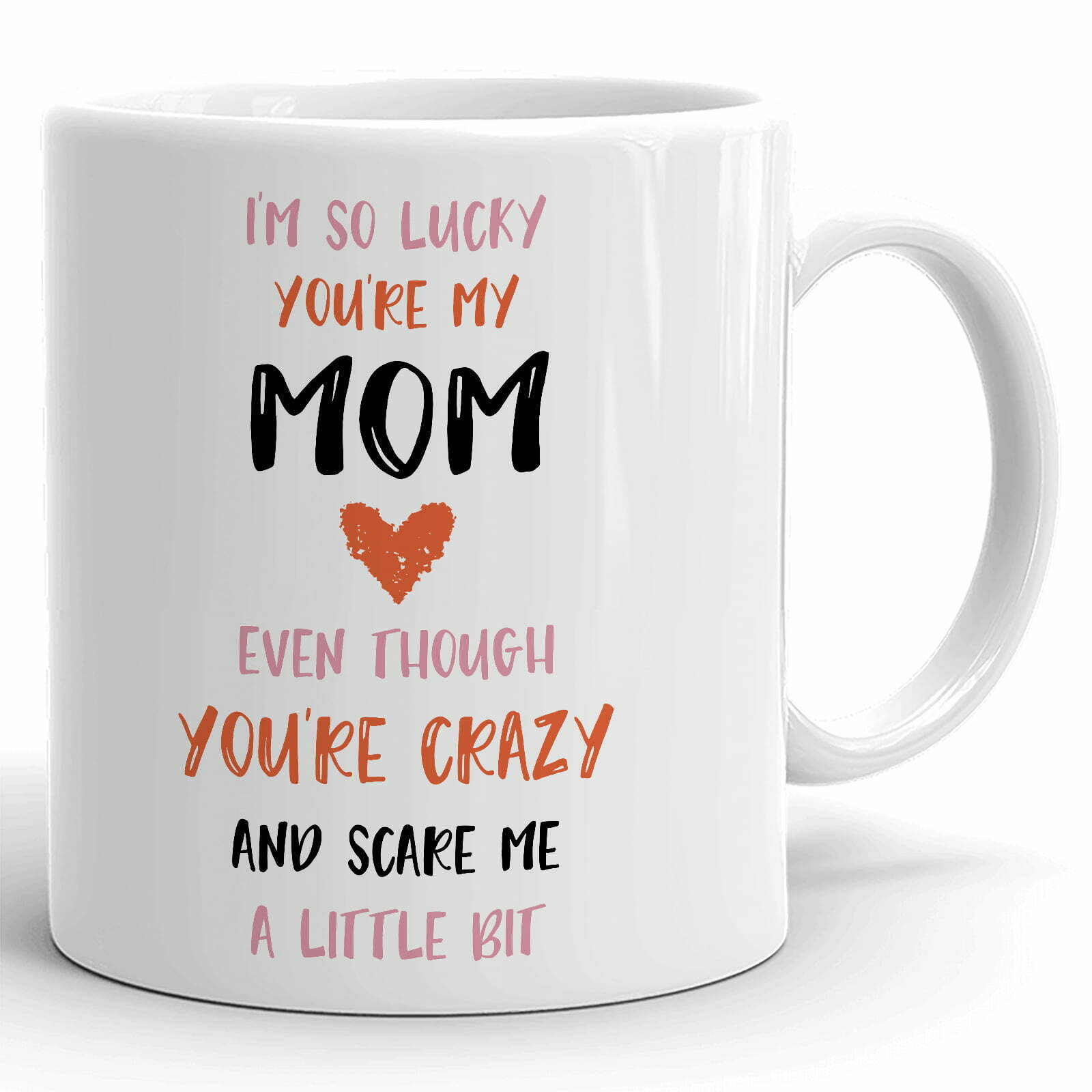 Funny Mother's Day Gifts For Mom I'm So Lucky Coffee Mug