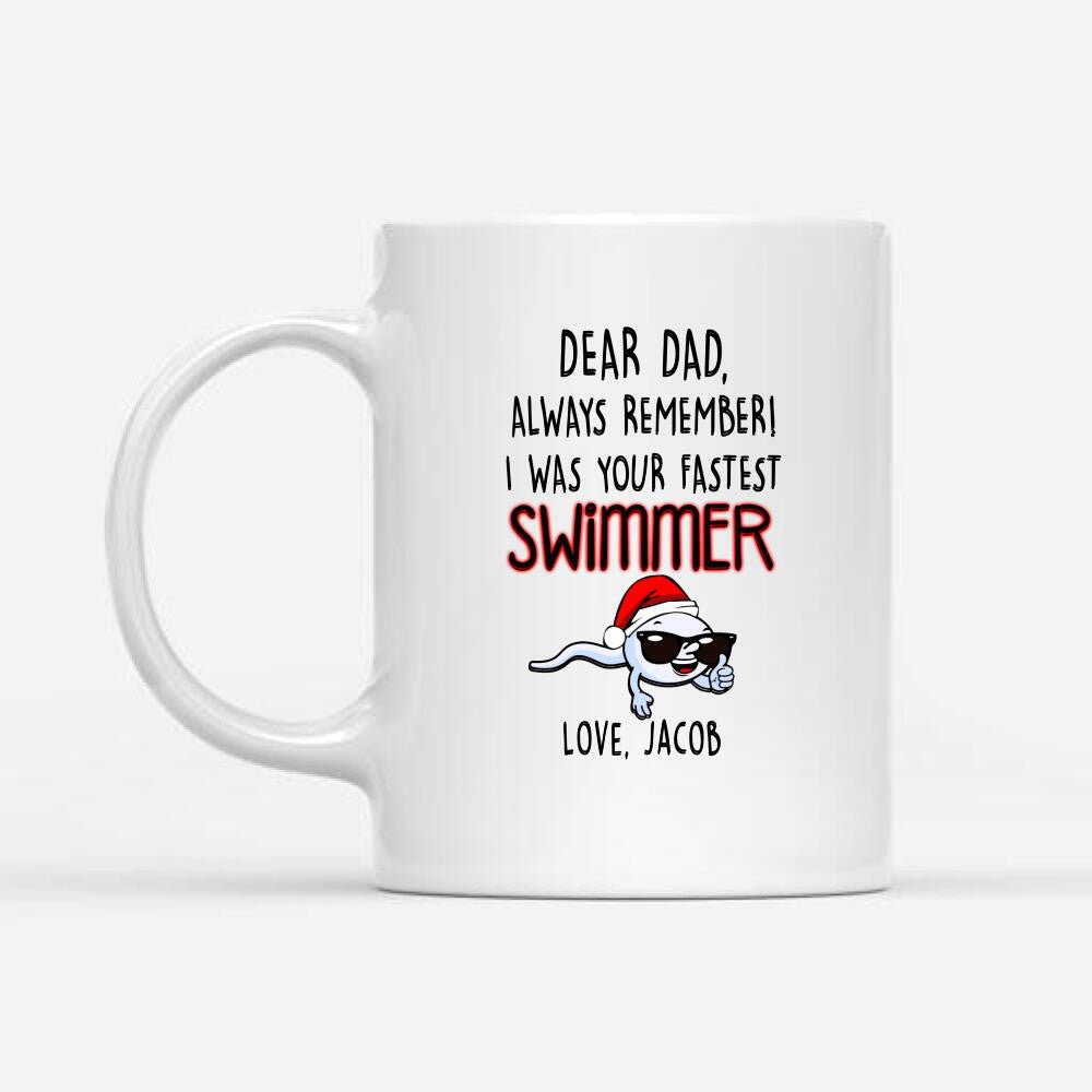 Christmas Gift Dad I Was Your Fastest Swimmer Personalized Mug