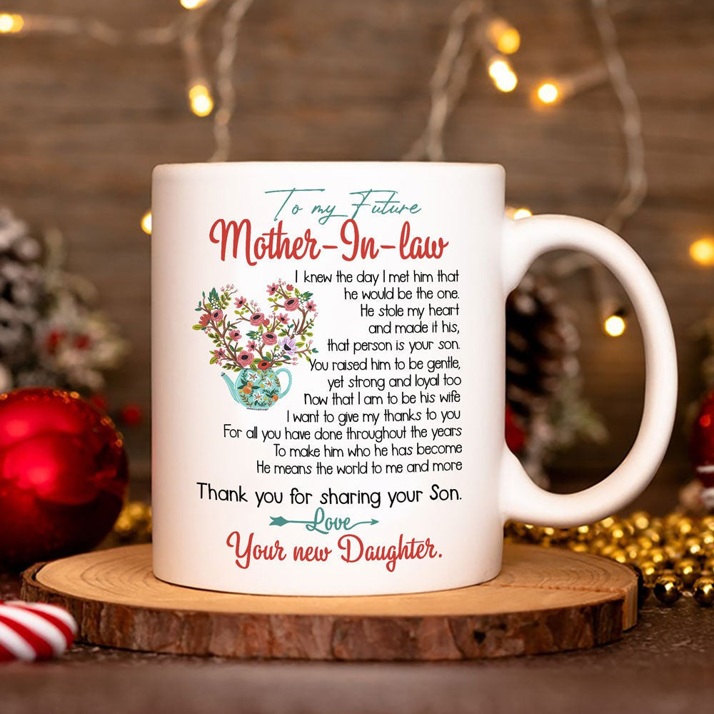 Gift For Future Mother-in-law Thank You For Sharing For Your Son Mug