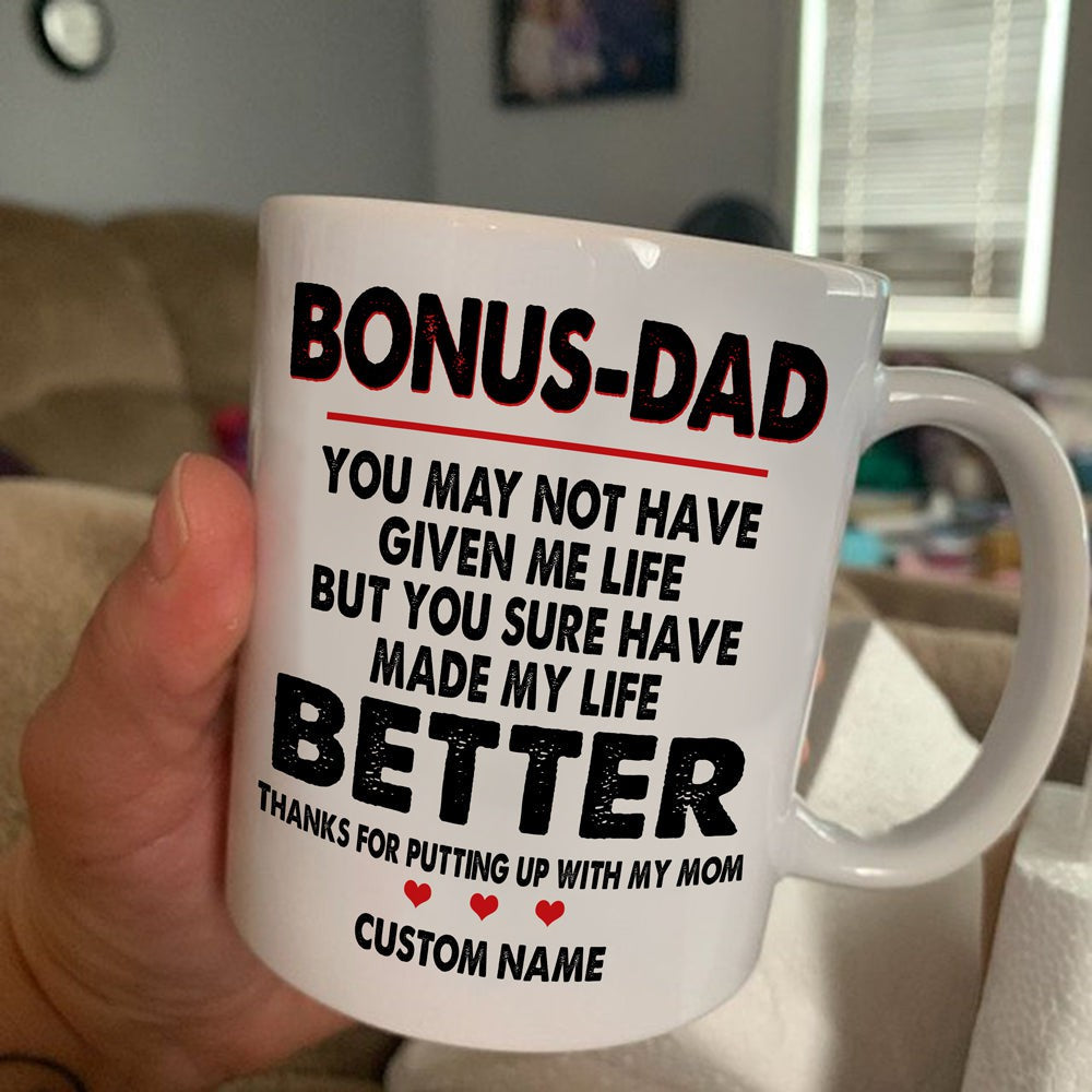 Personalized But You Sure Have Made My Life Better Mug