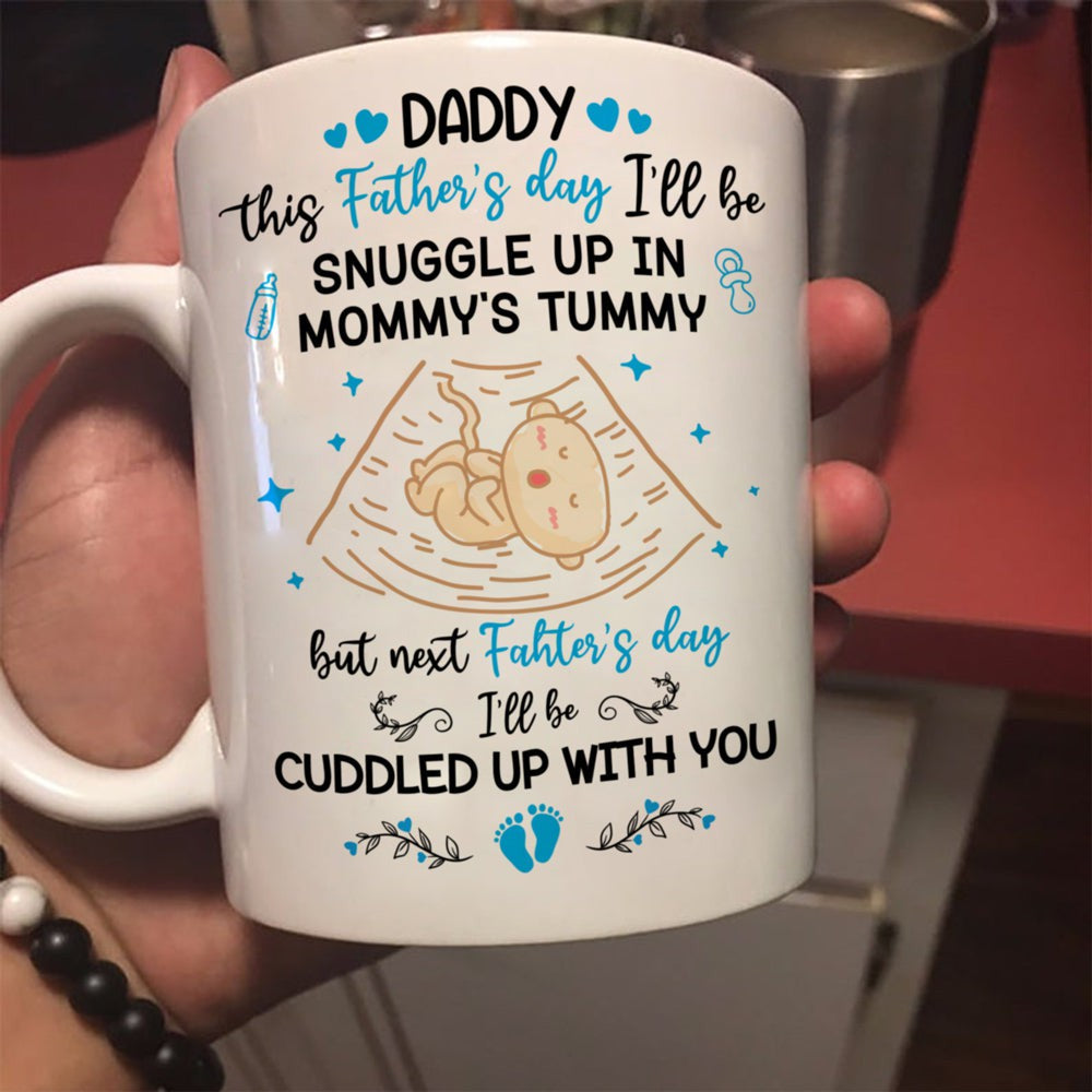 Father's Day Gift For Dad To Be Snuggled With You Daddy Mug