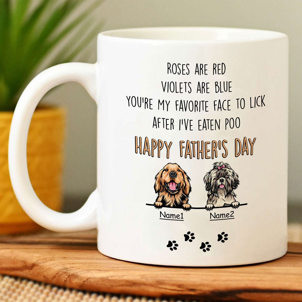 Father's Day Dog Dad Lick Face After I've Eaten Poo Personalized Mug