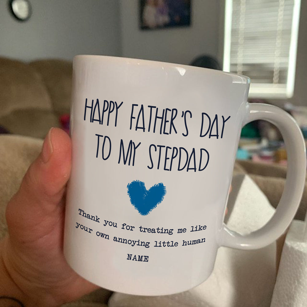 Father's Day Thanks For Treating Me Like Your Own Personalized Mug For Stepdad