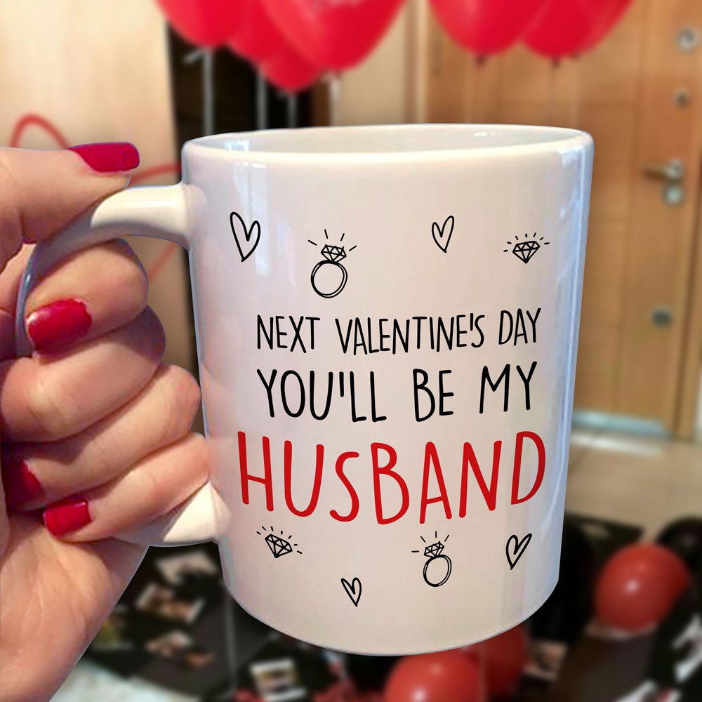 Next Valentine You'll Be My Husband Mug