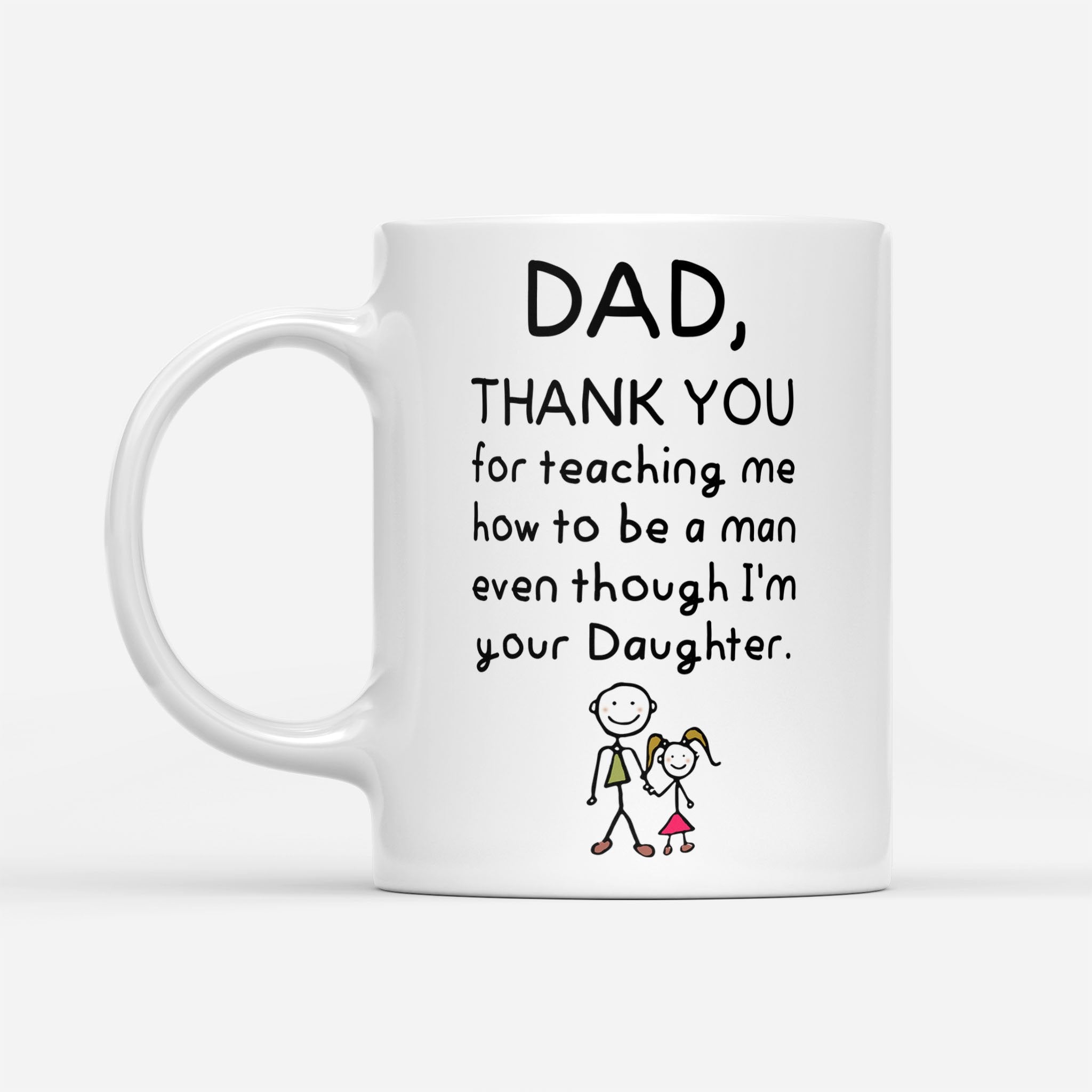 Dad Thank For Teaching Me How To Be A Man Cute Father's Day Mug