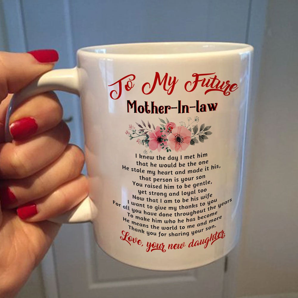 For Mother In Law You Raised Him To Be Gentle Yet Strong Loyal Too Mug