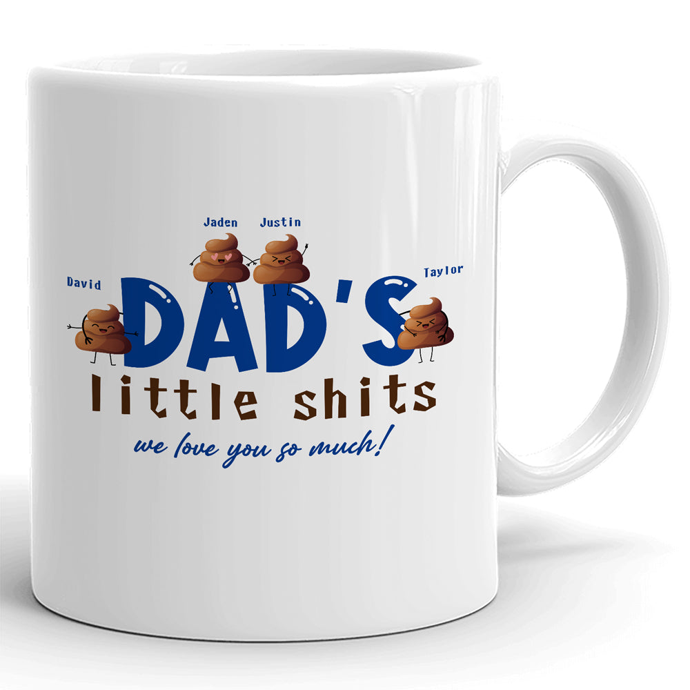 Daddy's Little Shits Funny Mug Personalized Gift For Dad