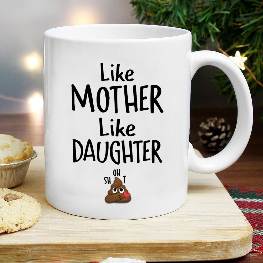 Like Mother Like Daughter Mug, Funny Mug For Mom From Daughter