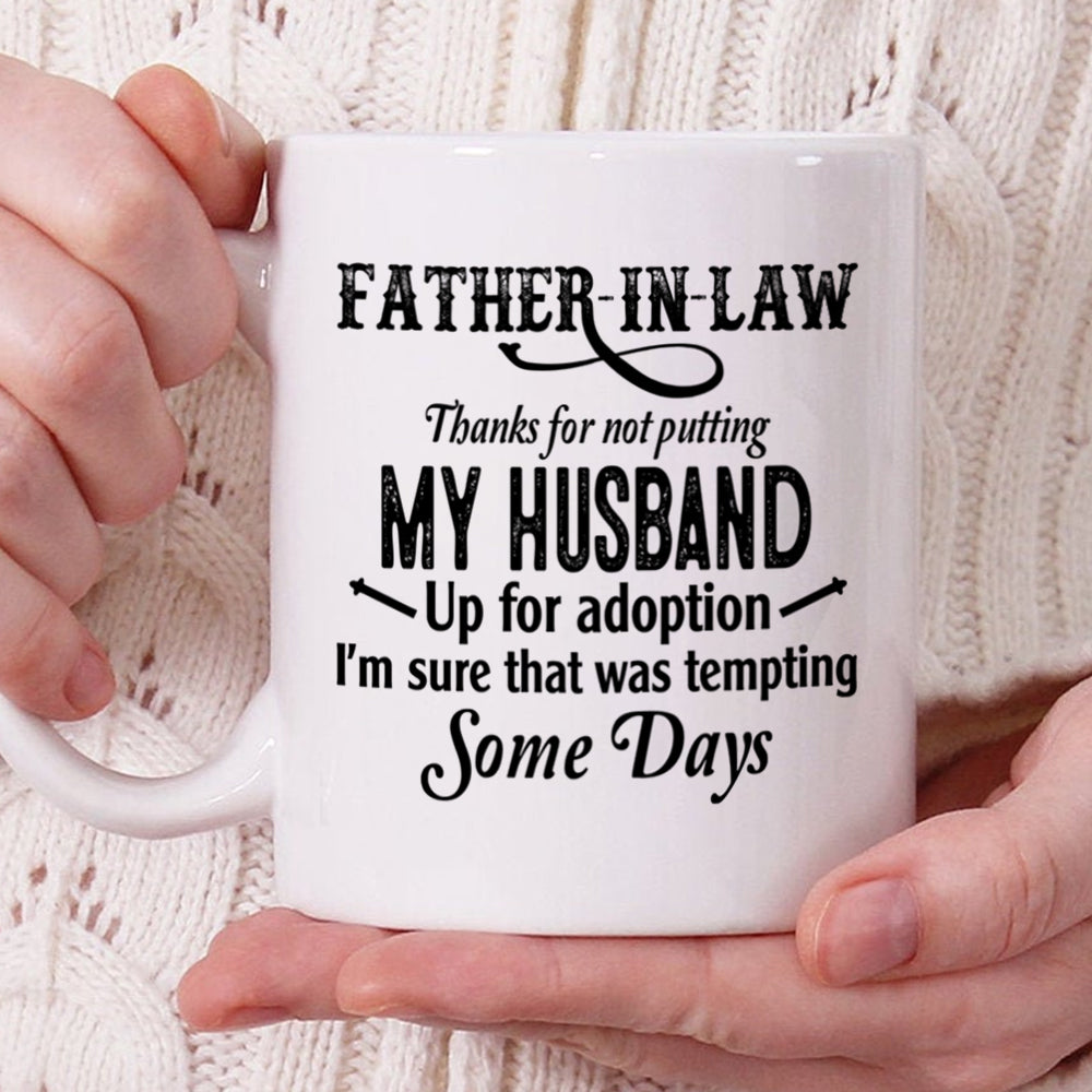 Thanks For Not Putting My Husband Adoption Mug Gift For Father In Law