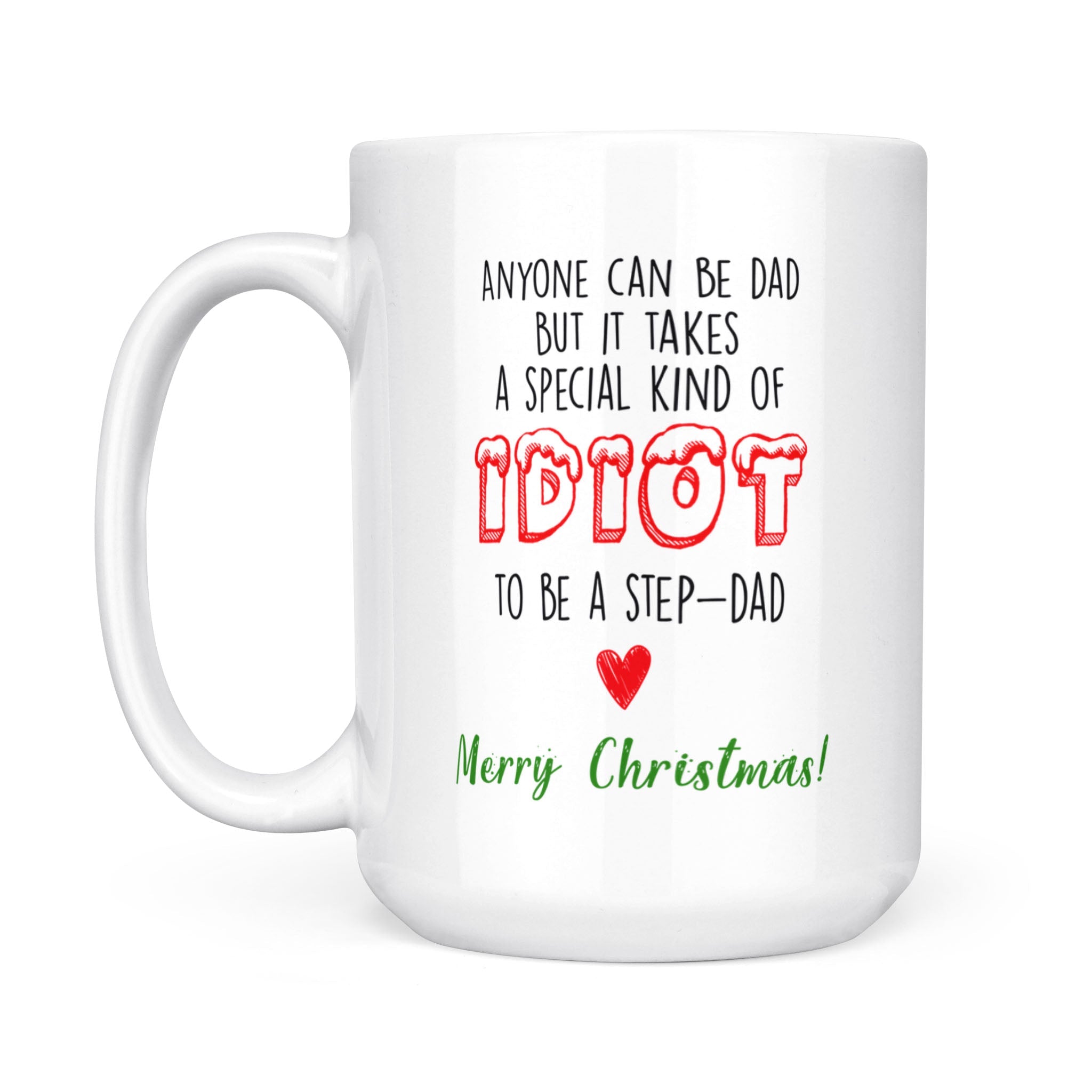 Christmas Gift For Stepdad A Special Kind Of Idiot To Be Stepdad Mug