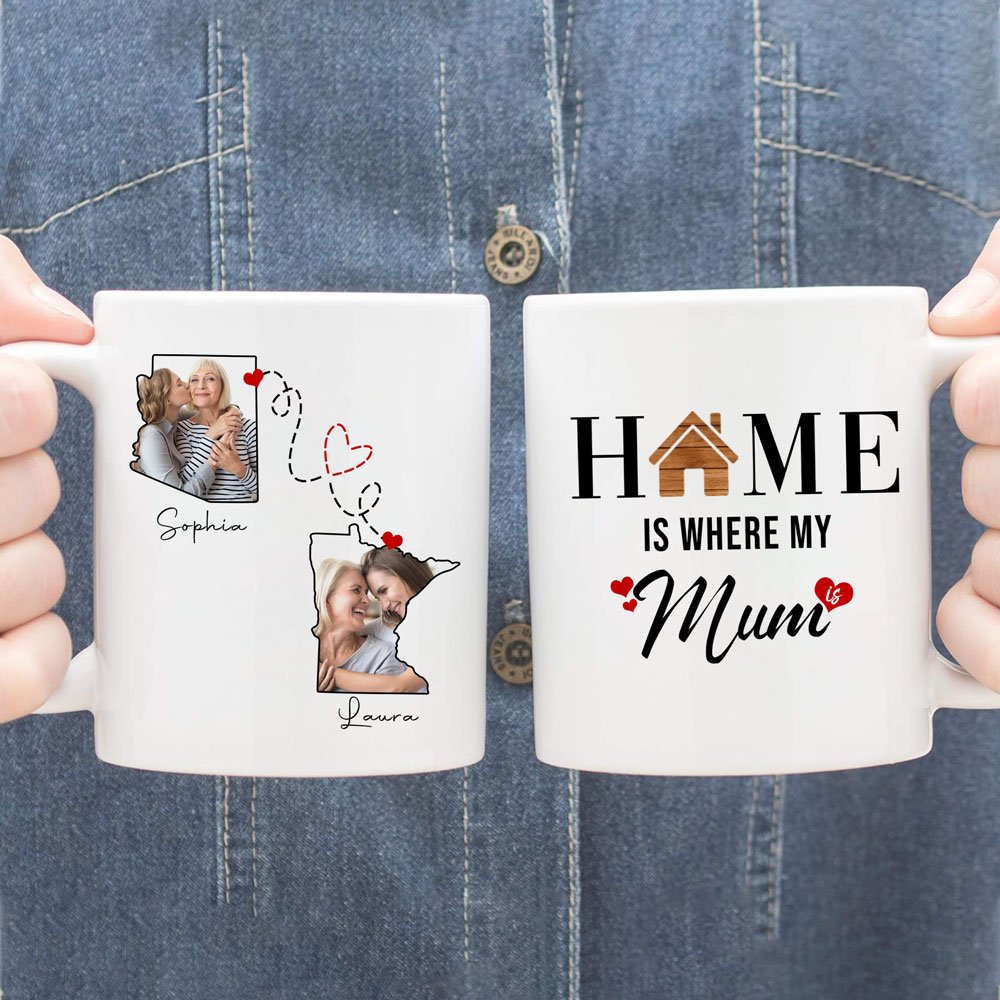 Home Is Where My Mum Is Meaningful Personalized Mug