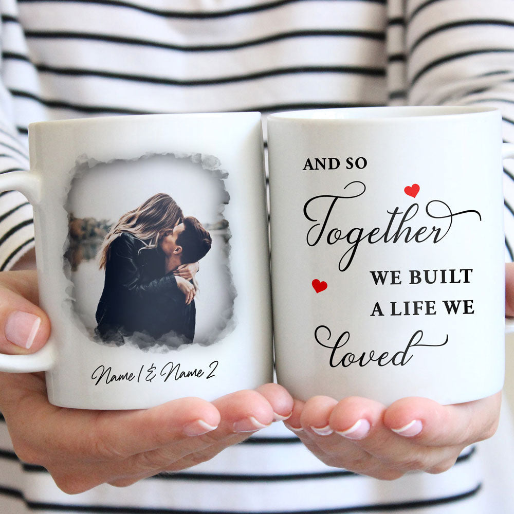 For Couple And So Together We Built A Life We Loved Personalized Mug