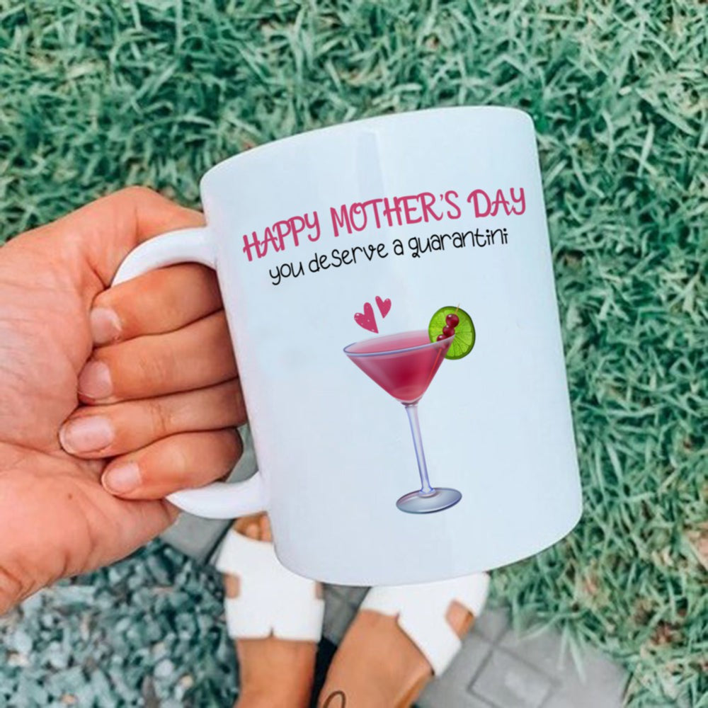 Gift For Mom Happy Mother's Day You Deserve A Quarantini Mug