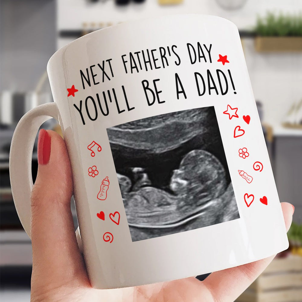 Personalized Next Father's Day You'll Be A Dad Mug Gift For Dad