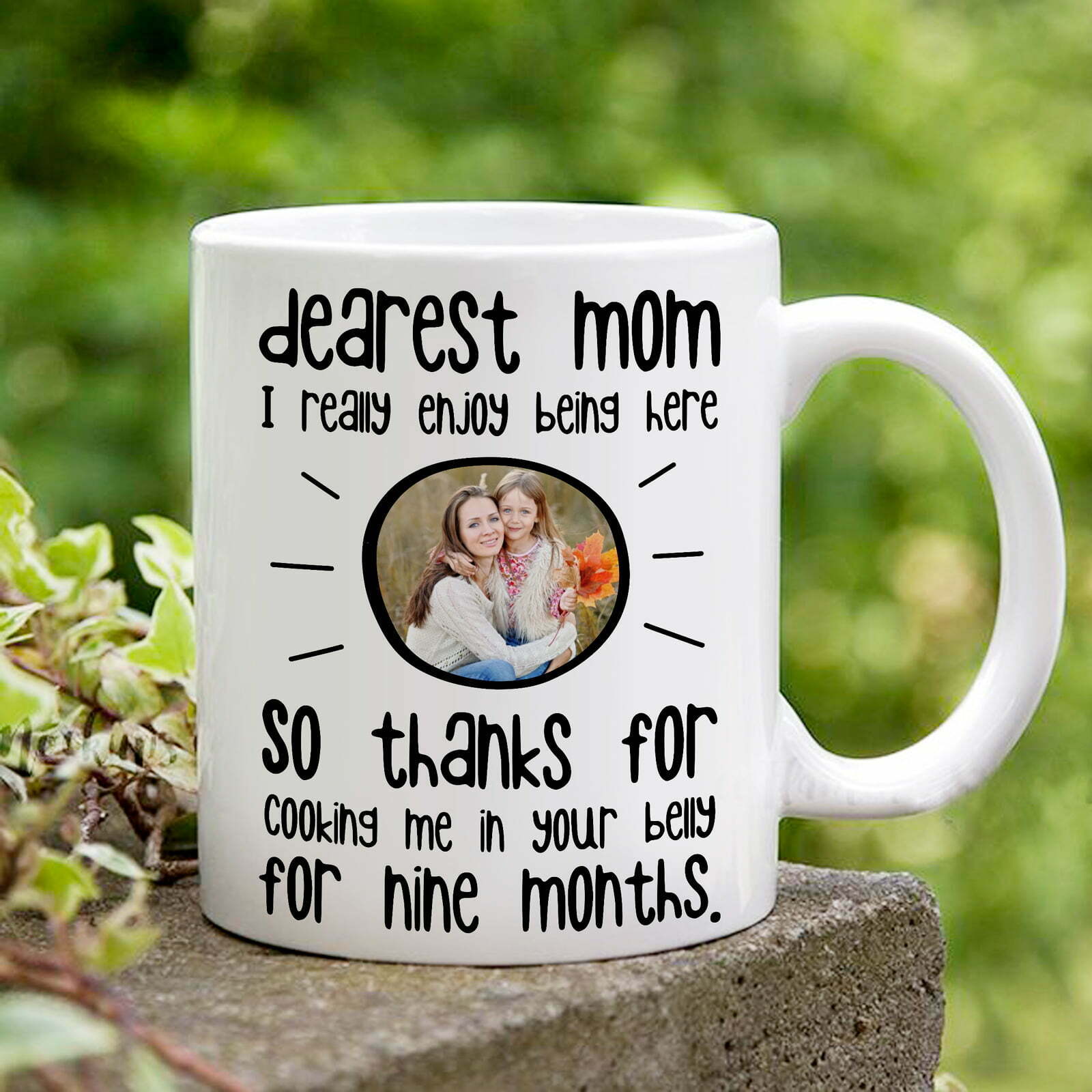 To My Dearest Mom I Really Enjoy Being Here Personalized Mug